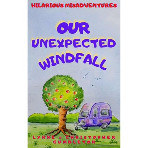 OUR UNEXPECTED WINDFALL by Lynne and Christopher Gumbleton