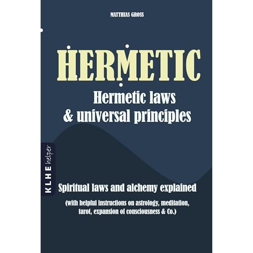 Hermetic laws and universal principles by Matthias Gross
