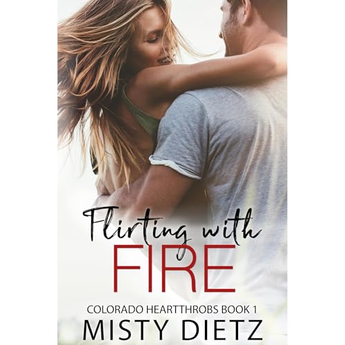 Flirting with Fire by Misty Dietz