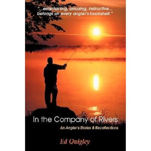 In the Company of Rivers: An Angler's Stories & Recollections