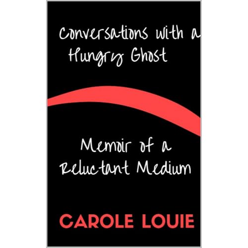 Conversations with a Hungry Ghost by Carole Louie