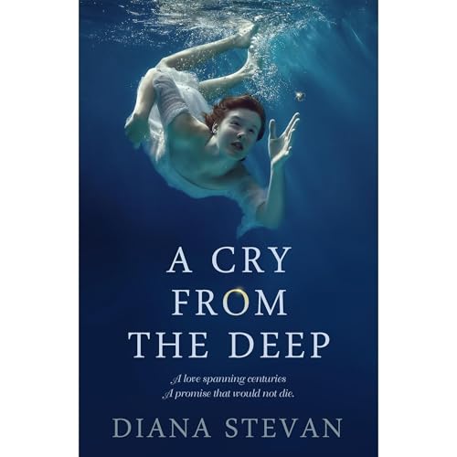 A CRY FROM THE DEEP by Diana Stevan