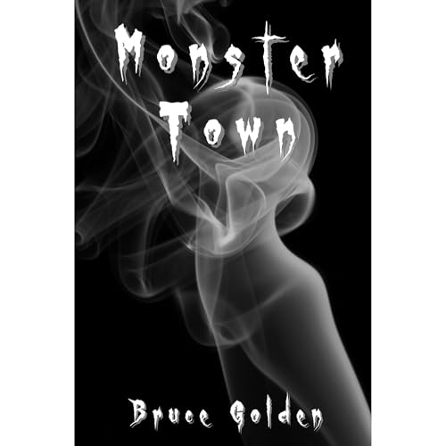 Monster Town by Bruce Golden