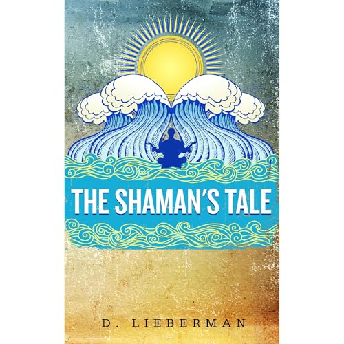 The Shaman's Tale by David Lieberman