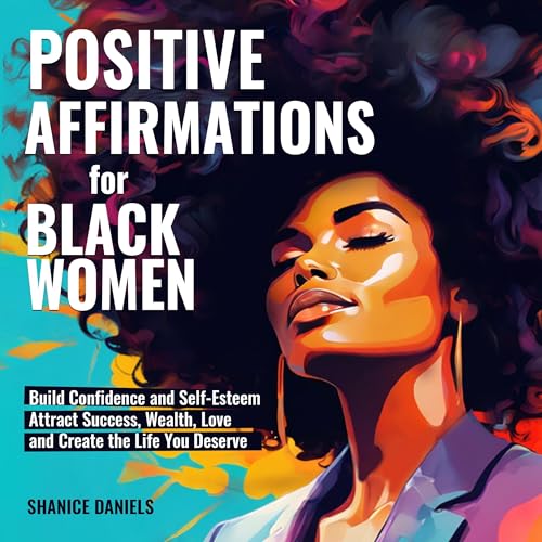 Positive Affirmation for Black Women by Shanice Daniels
