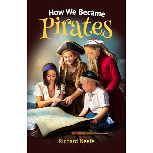 How We Became Pirates by Richard Neefe
