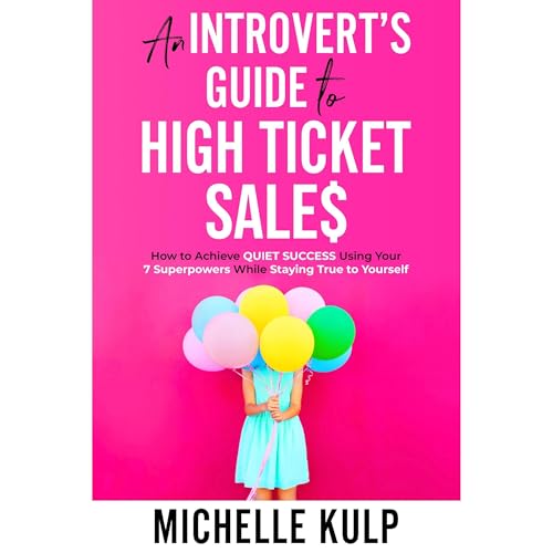 An Introvert's Guide to High Ticket Sales