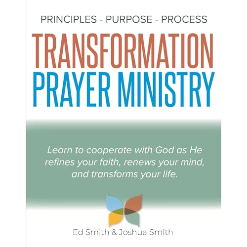 The Principles, Purpose, and Process of Transformation Prayer Ministry