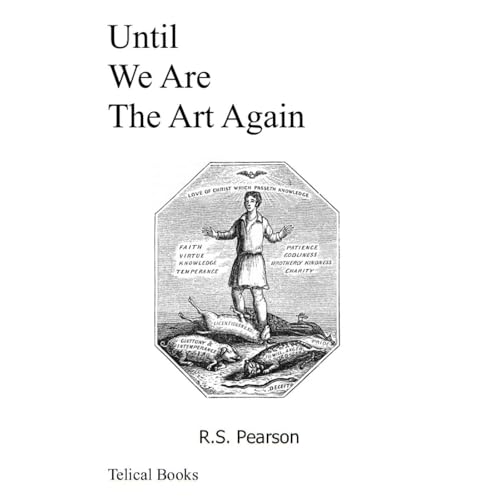 Until We Are The Art Again by R.S. Pearson