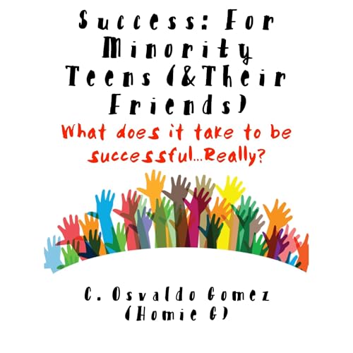 Success: For Minority Teens (& Their Friends)