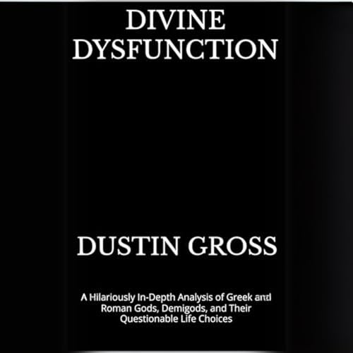 Divine Dysfunction by Dustin Gross