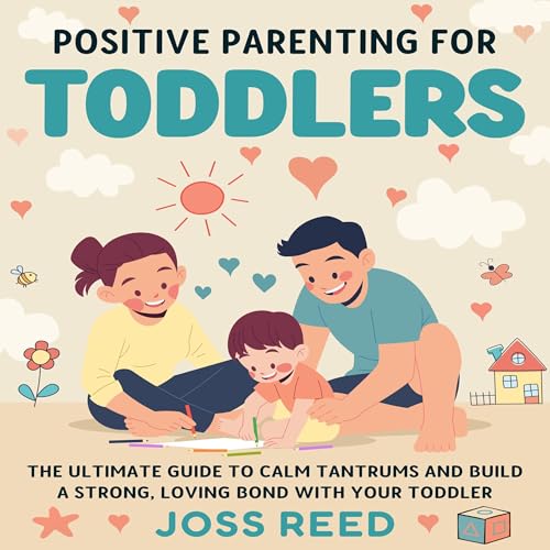 Positive Parenting for Toddlers