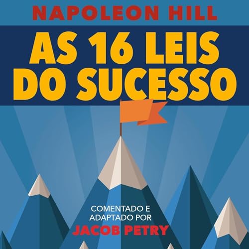 As 16 Leis do Sucesso by Napoleon Hill