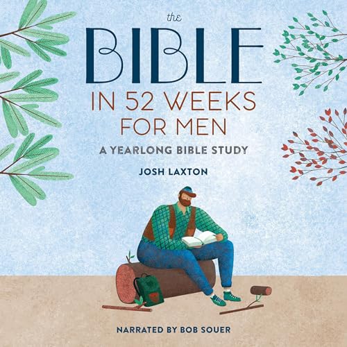The Bible in 52 Weeks for Men by Josh Laxton
