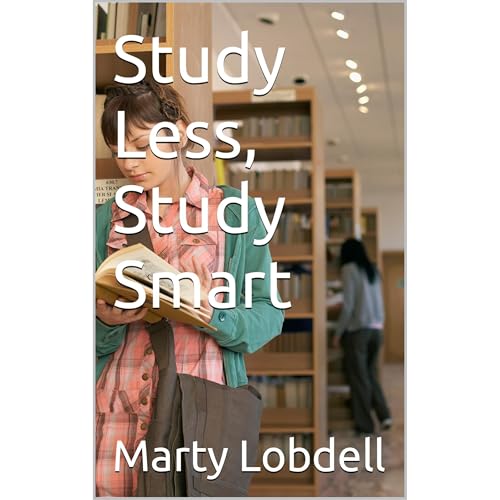 Study Less, Study Smart by Marty Lobdell