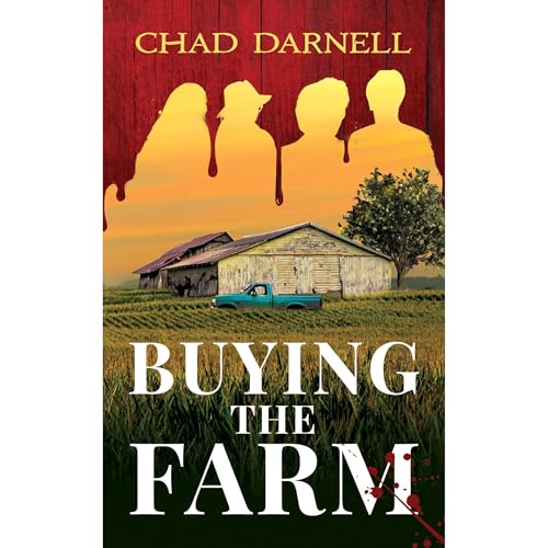 BUYING THE FARM by Chad Darnell