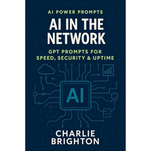 AI in the Network: GPT Prompts for Speed, Security & Uptime