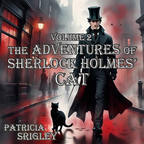 The Adventures of Sherlock Holmes' Cat, Volume 2 by Patricia Srigley