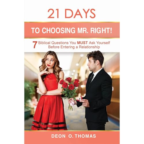 21 Days To Choosing MR. Right by Deon Thomas