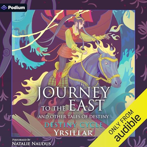 Journey to the East and Other Tales of Destiny
