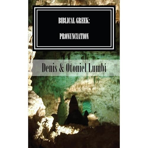 Biblical Greek: Pronunciation by Denis Lumbí