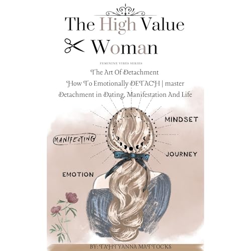 The High Value Woman : The Art Of Detachment