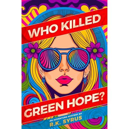 Who Killed Green Hope? by R.K. Syrus