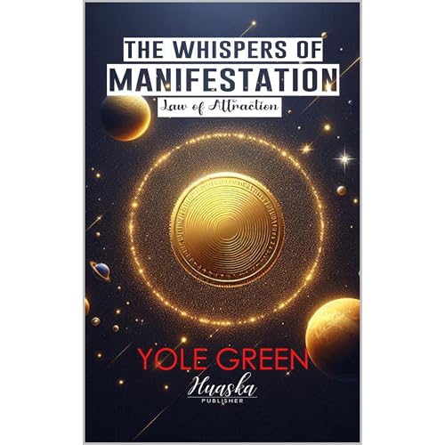 The Whispers of Manifestation by Yole Green