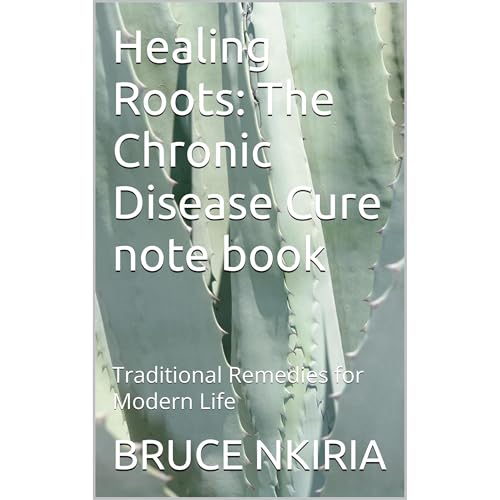 Healing Roots: The Chronic Disease Cure note book