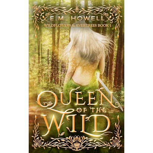 Queen of the Wild by EM Howell