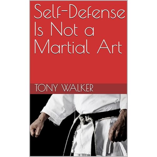 Self-Defense Is Not a Martial Art