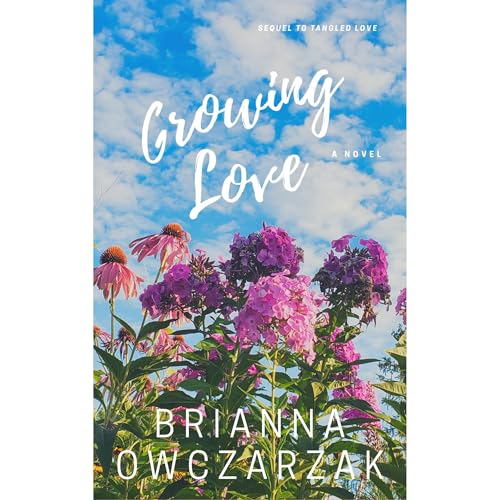 Growing Love by Brianna Owczarzak