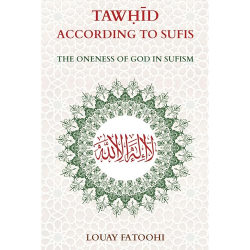 Tawhid According to Sufis by Louay Fatoohi