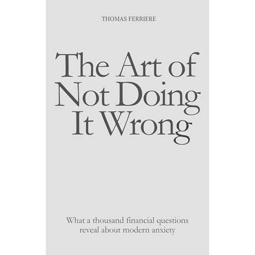 The Art of Not Doing It Wrong by Thomas Ferriere