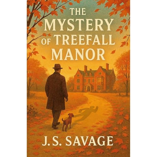 The Mystery of Treefall Manor by J.S. SAVAGE