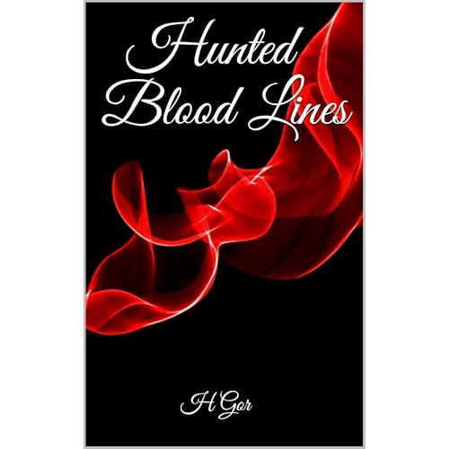 Hunted Blood Lines by H Gor