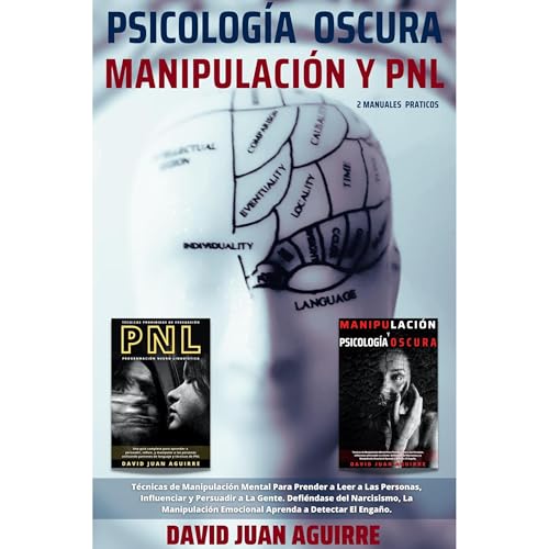 Psicología Oscura MANIPULACION y PNL – 2 MANUALES practicos by Dr. David Juan Aguirre