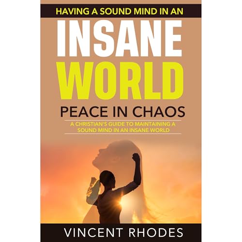 How To Have A Sound Mind In An Insane World
