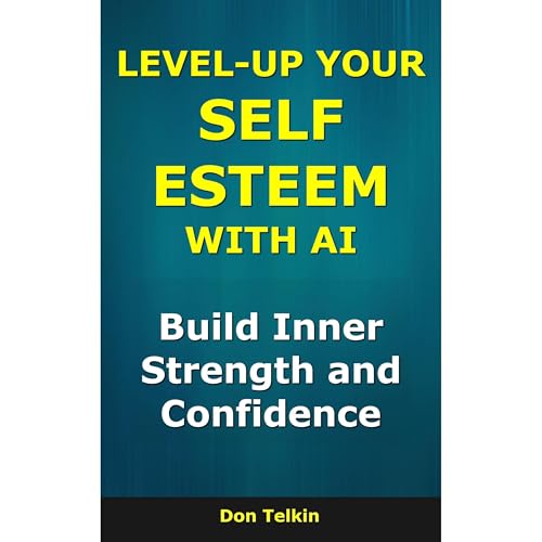 Level-Up Your Self-Esteem With AI