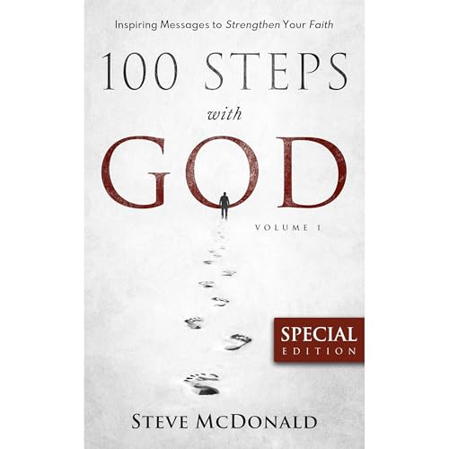 100 Steps With God, Volume 1 (Special Edition) by Steve McDonald