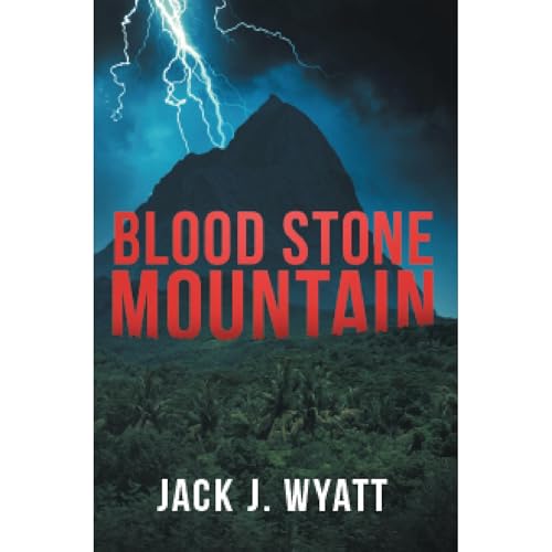 Blood Stone Mountain by Jack J. Wyatt