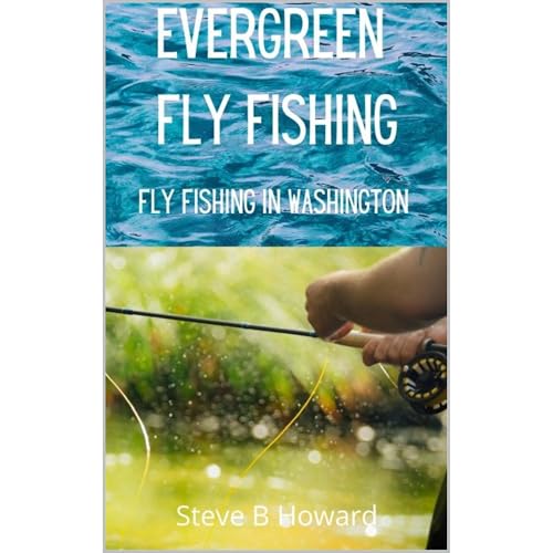 Evergreen Fly Fishing