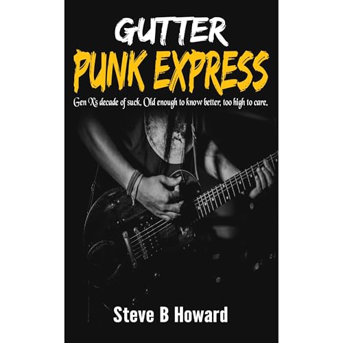 The Gutter Punk Express by Steve B Howard