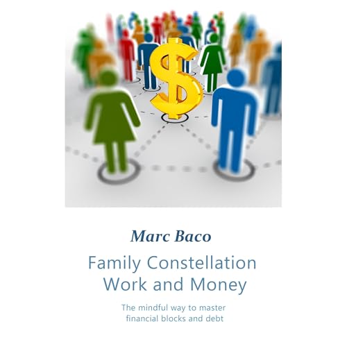 Family Constellation Work and Money