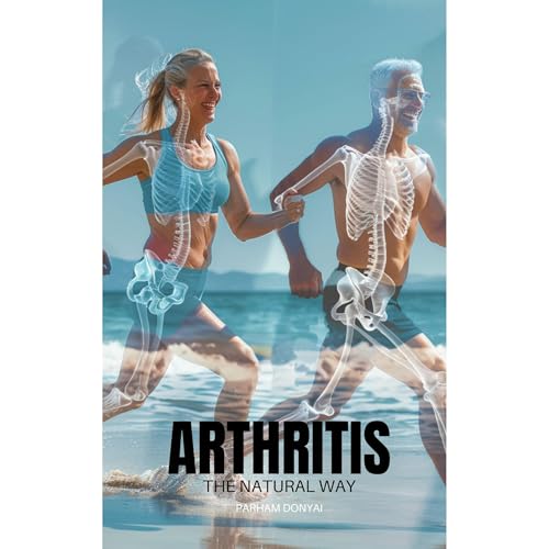 Arthritis: The Natural Way by Parham Donyai