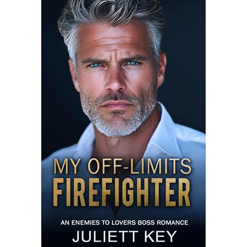 MY OFF-LIMITS FIREFIGHTER by JULIETT KEY