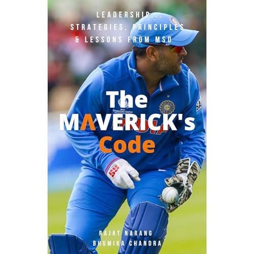 M.S. Dhoni: The Maverick's Code by Rajat Narang