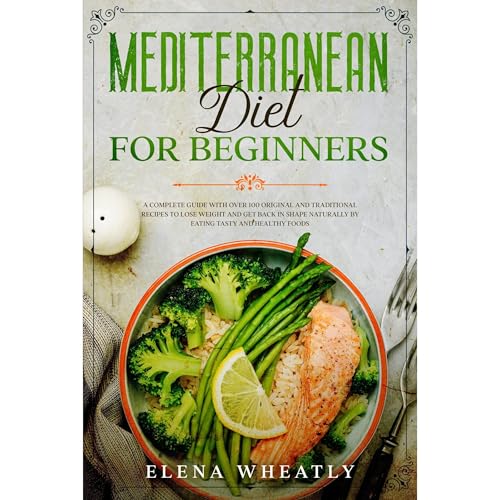 Mediterranean Diet for Beginners by Elena Wheatly