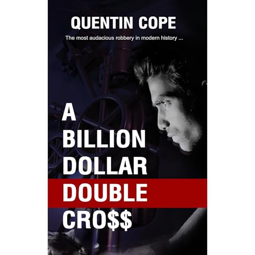 A Billion Dollar Double Cross by Quentin Cope