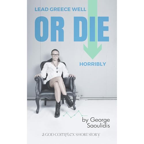 Lead Greece Well Or Die Horribly by George Saoulidis